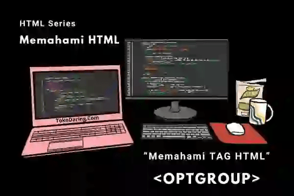 Memahami TAG optgroup&nbsp;HTML