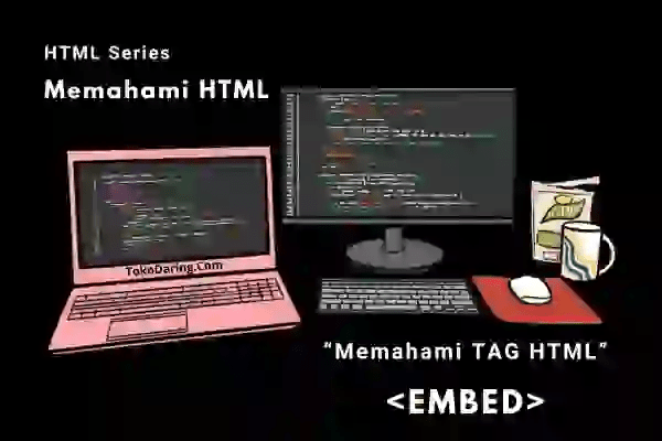 Memahami TAG embed&nbsp;HTML